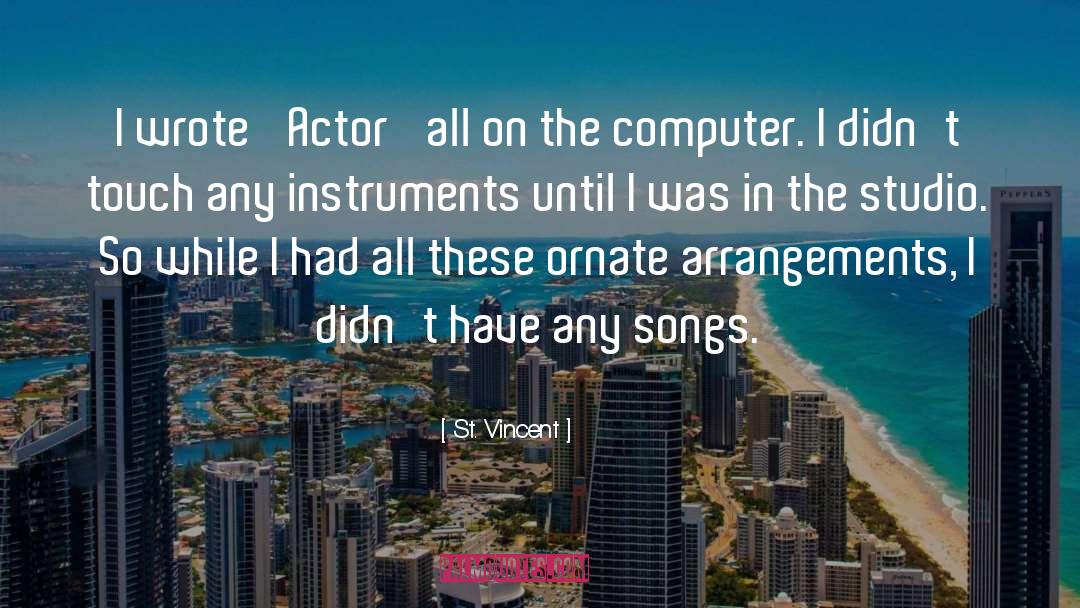 Computer Usage quotes by St. Vincent