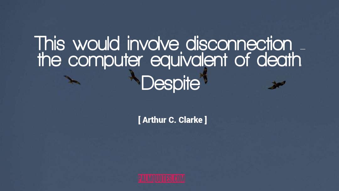 Computer Virus quotes by Arthur C. Clarke