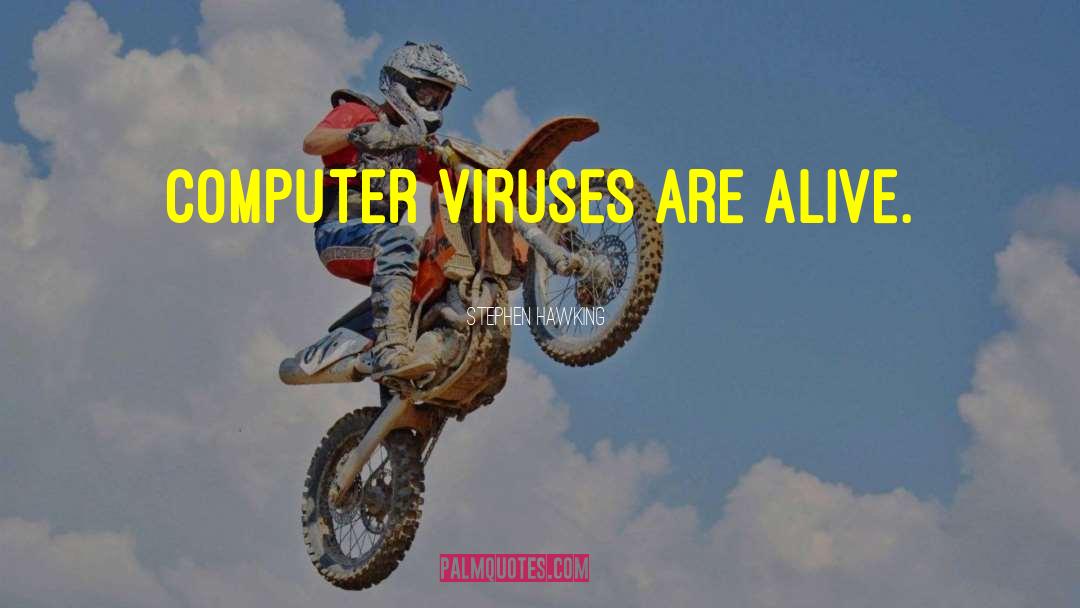 Computer Viruses quotes by Stephen Hawking