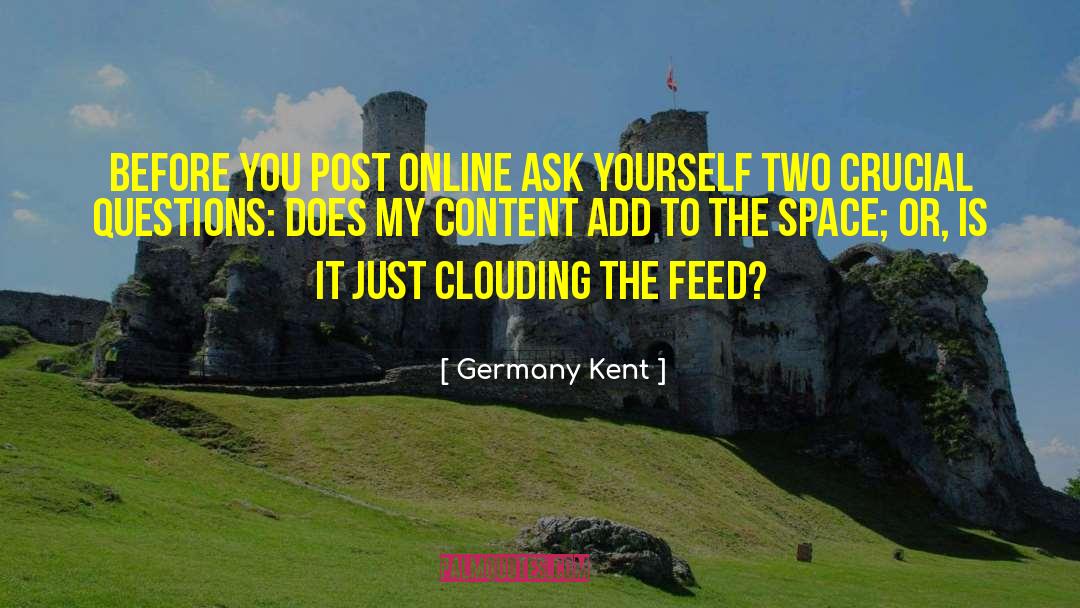 Computers And Humanity quotes by Germany Kent