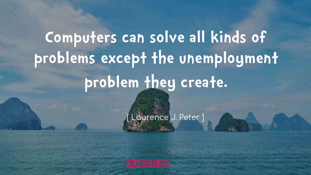 Computers Internet quotes by Laurence J. Peter