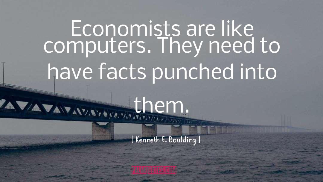 Computers quotes by Kenneth E. Boulding