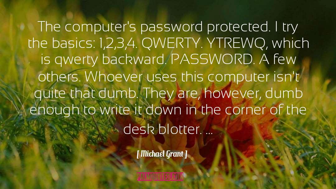 Computers quotes by Michael Grant