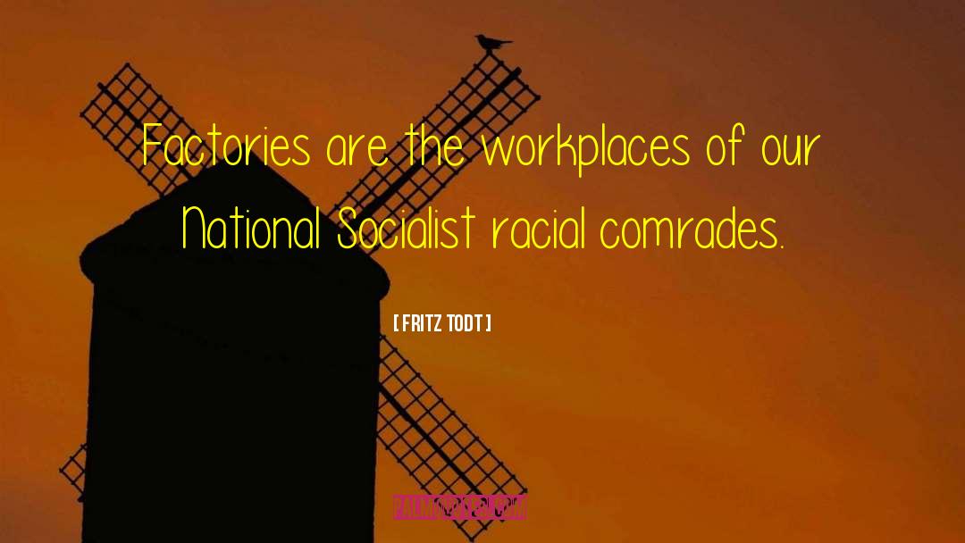 Comrade quotes by Fritz Todt