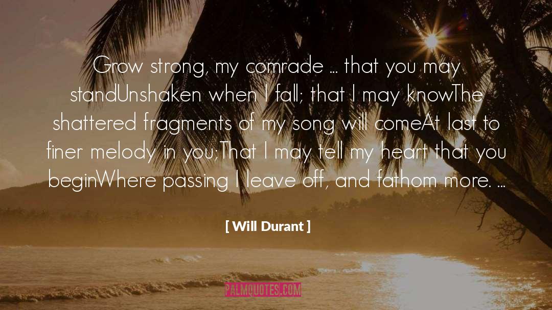 Comrade quotes by Will Durant