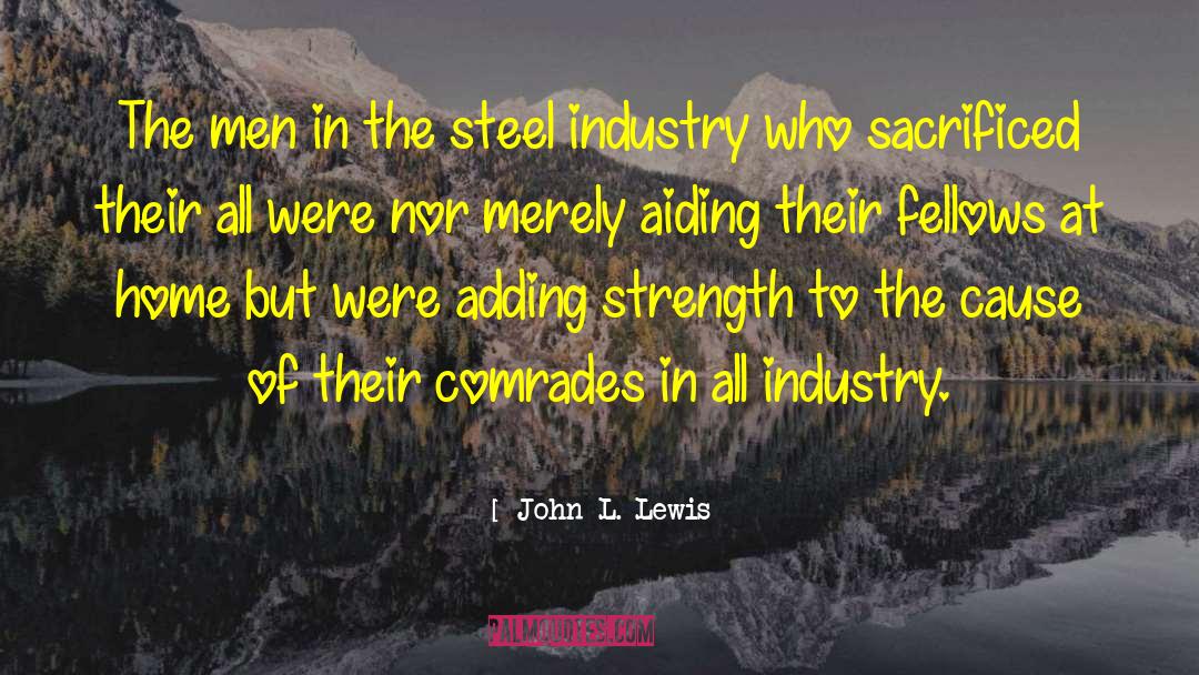 Comrade quotes by John L. Lewis