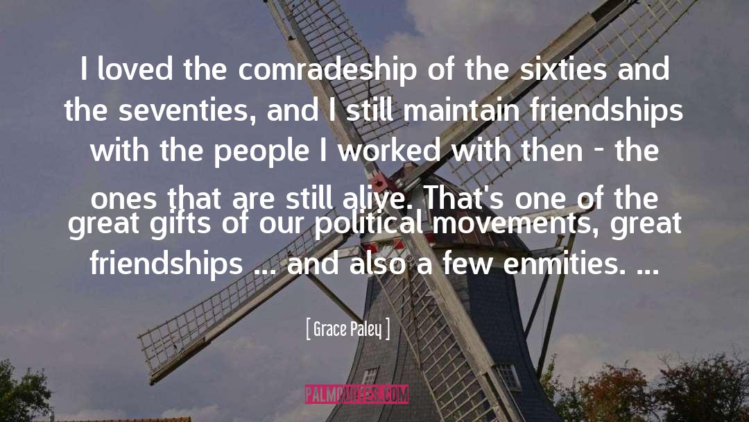 Comradeship quotes by Grace Paley