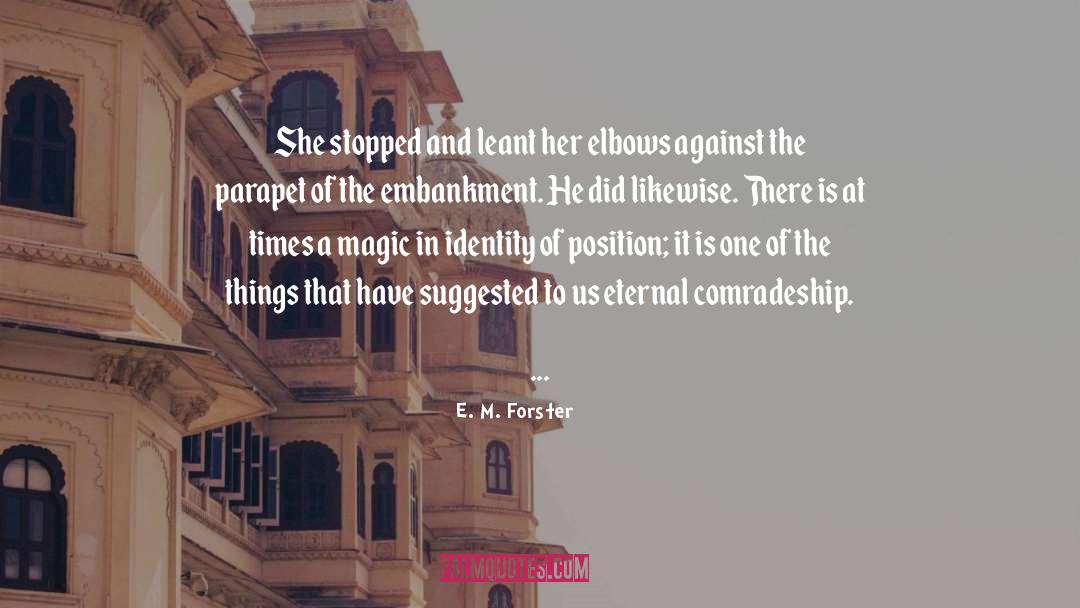 Comradeship quotes by E. M. Forster