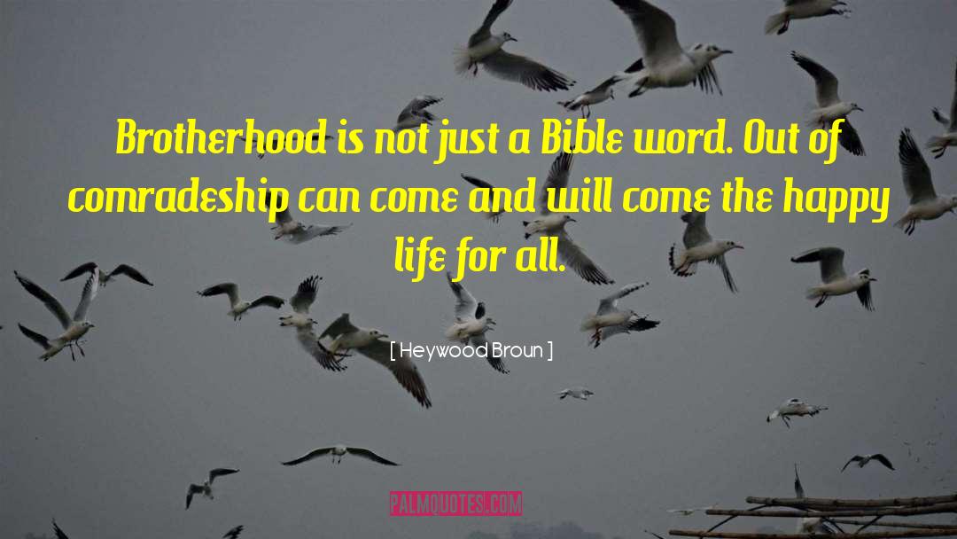 Comradeship quotes by Heywood Broun
