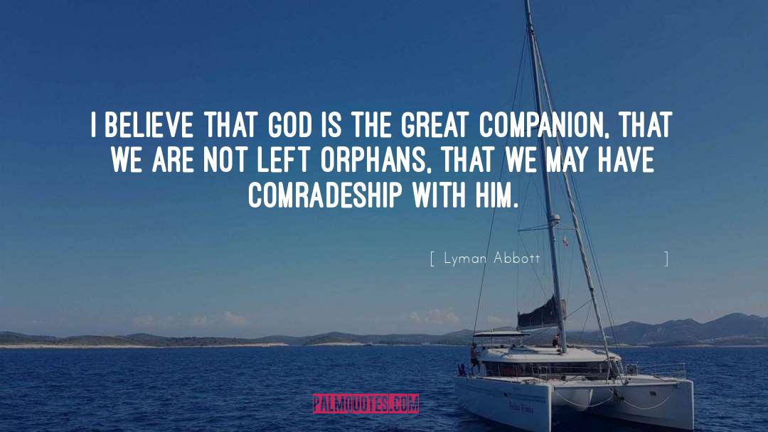 Comradeship quotes by Lyman Abbott