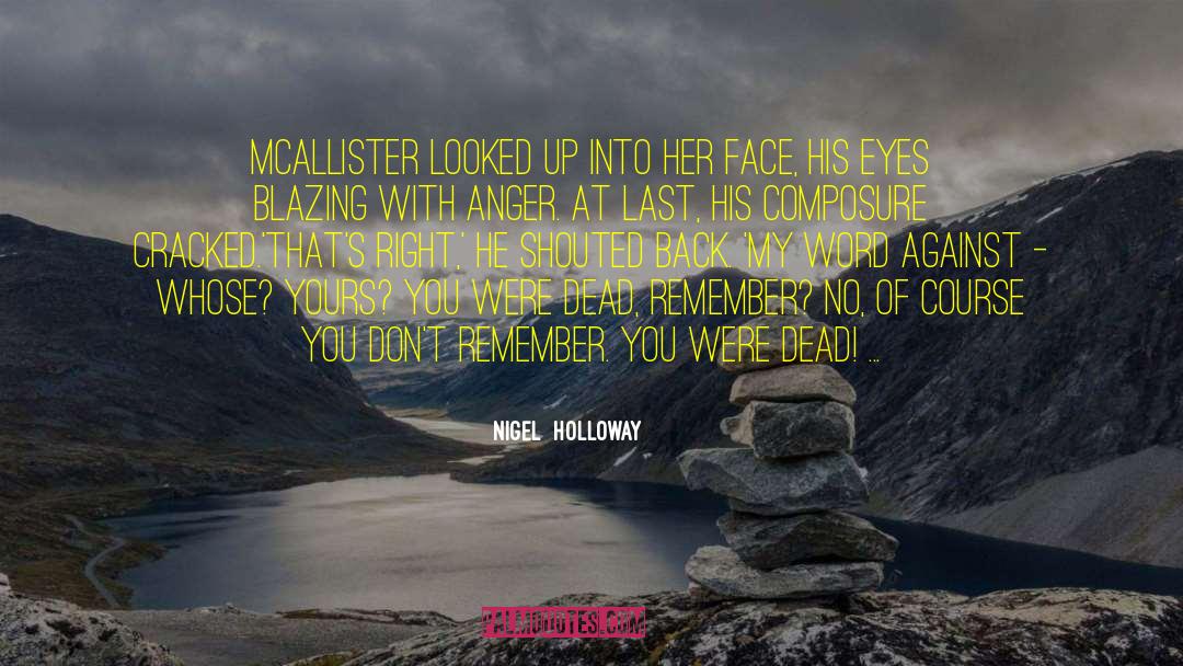 Conall Mcallister quotes by Nigel  Holloway