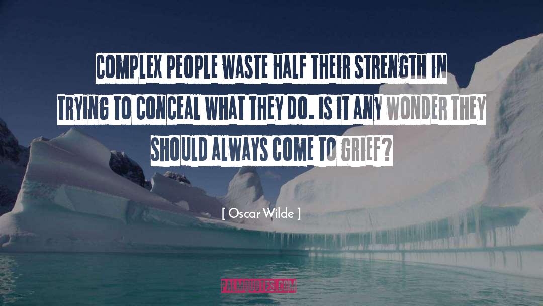 Conceal quotes by Oscar Wilde