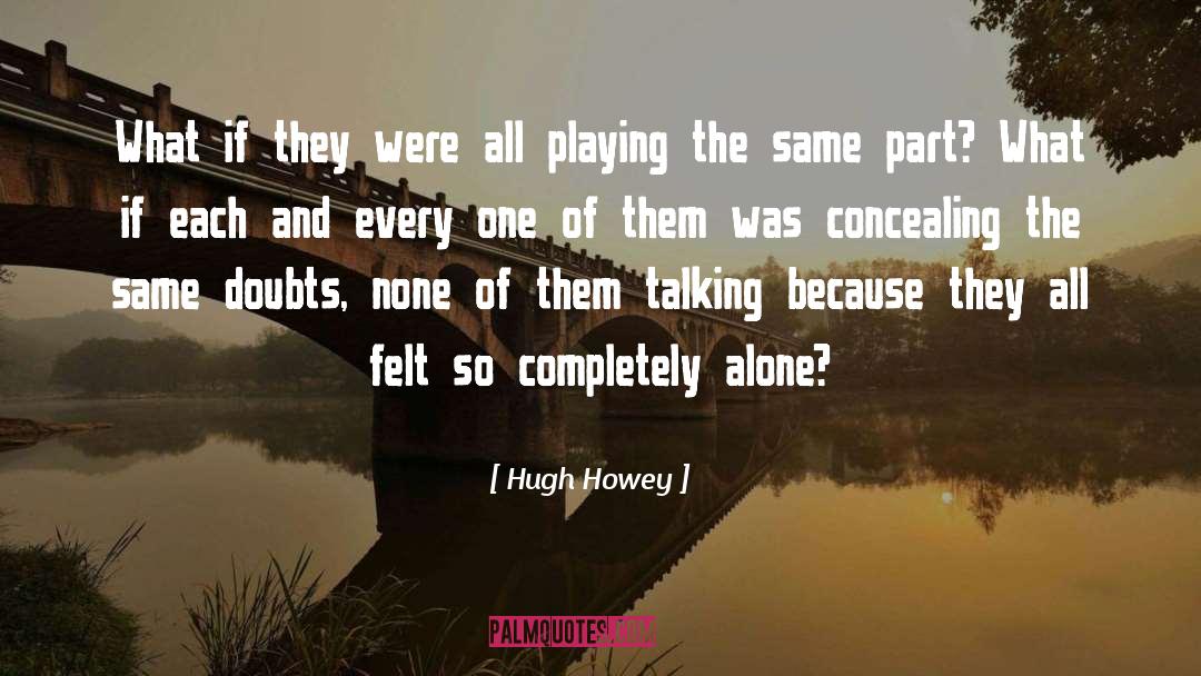 Concealing quotes by Hugh Howey