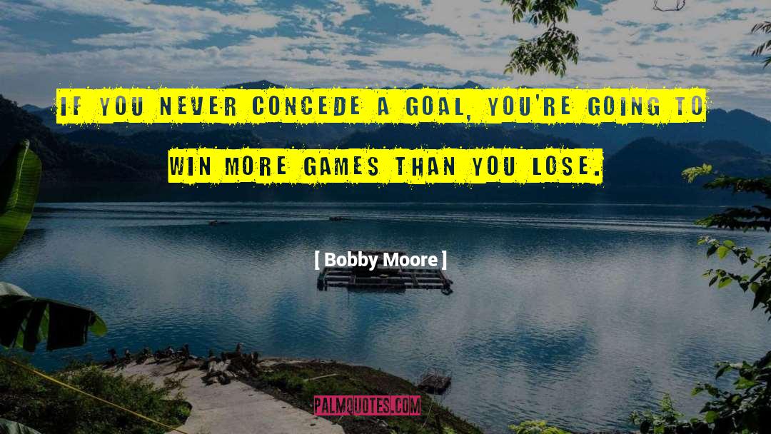 Concede quotes by Bobby Moore