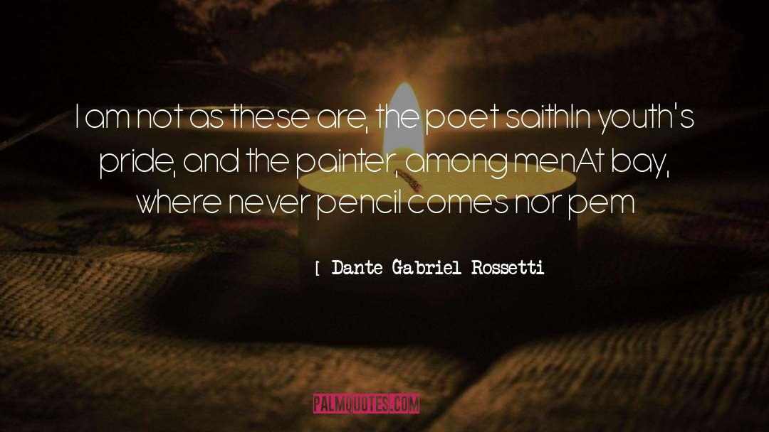 Conceit Faustus Pride quotes by Dante Gabriel Rossetti