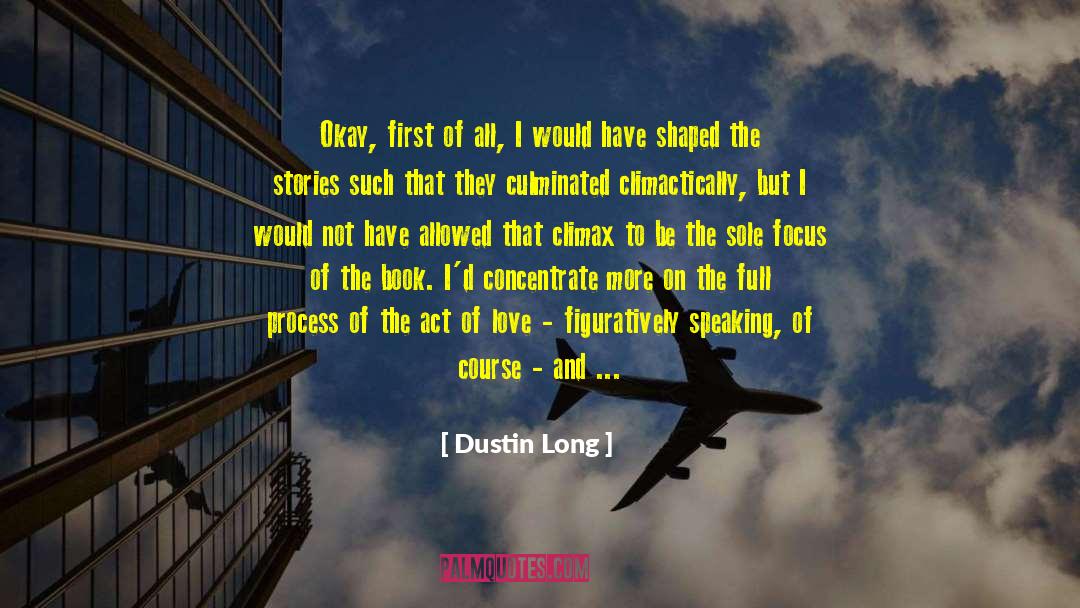 Concentrate On Self quotes by Dustin Long