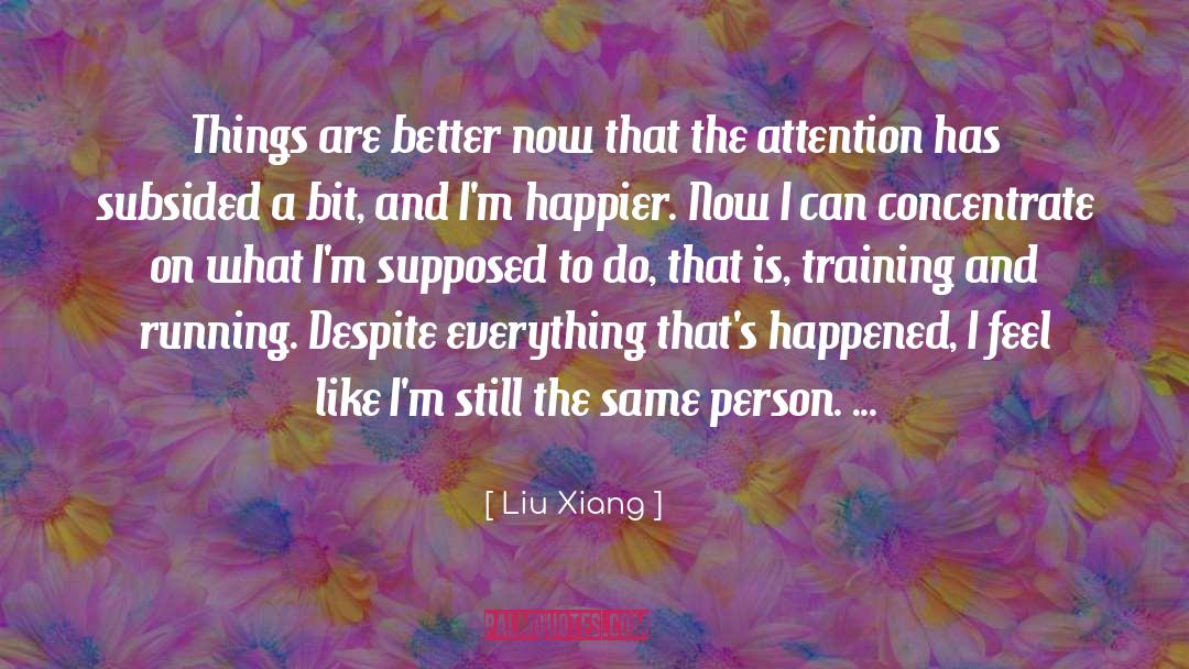 Concentrate On Self quotes by Liu Xiang