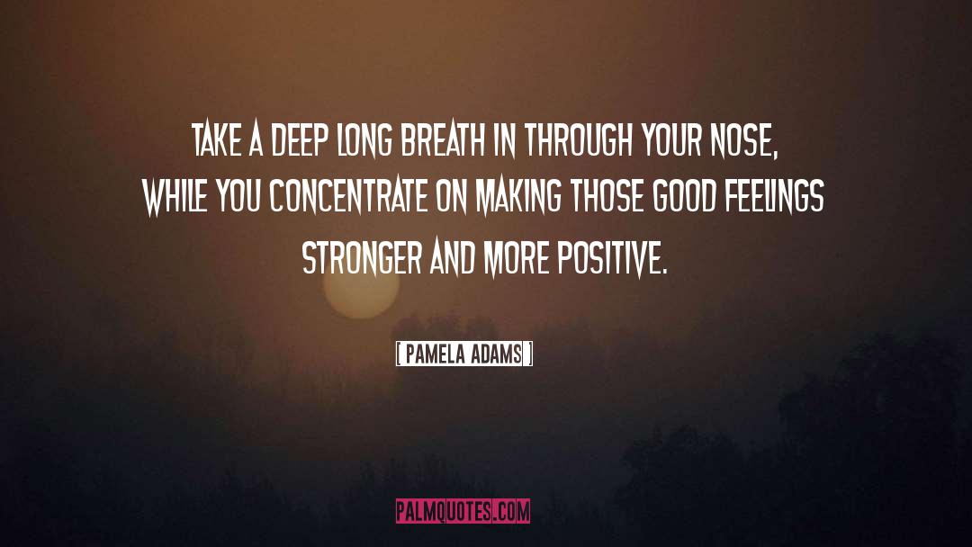 Concentrate quotes by Pamela Adams