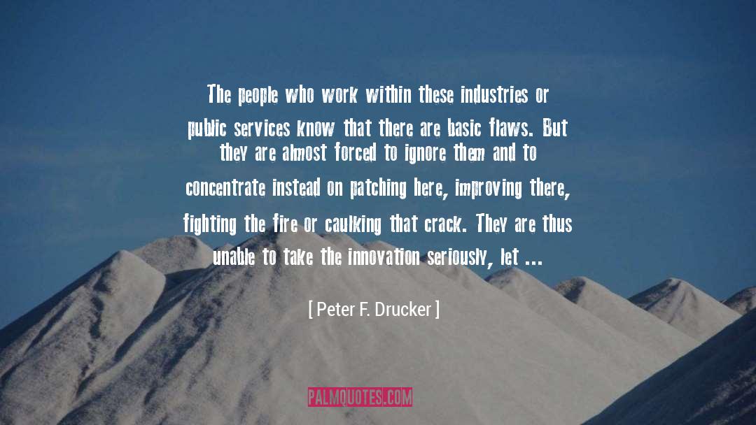 Concentrate quotes by Peter F. Drucker
