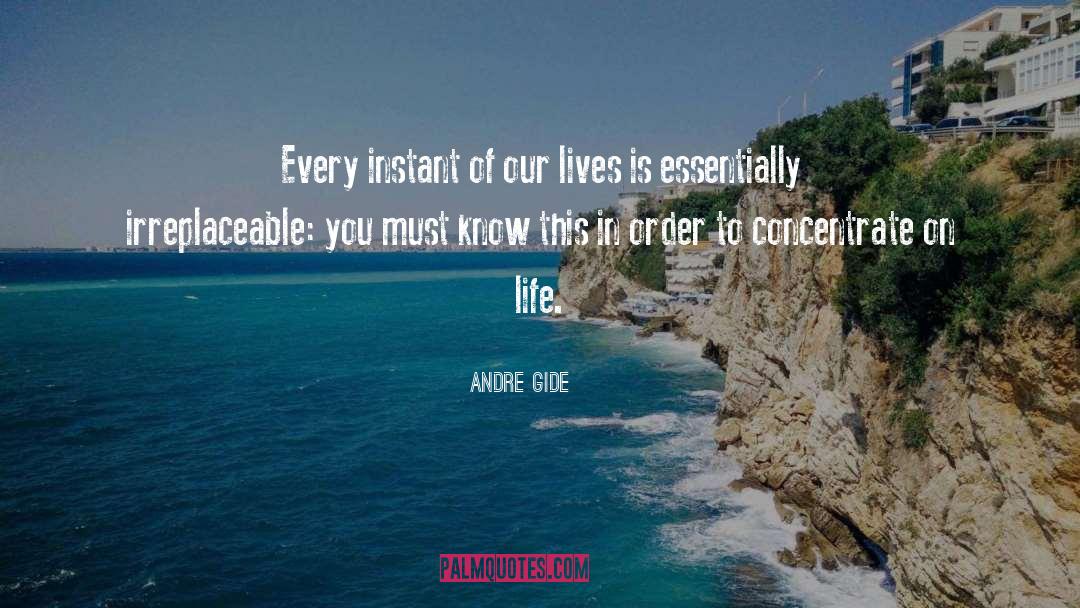 Concentrate quotes by Andre Gide