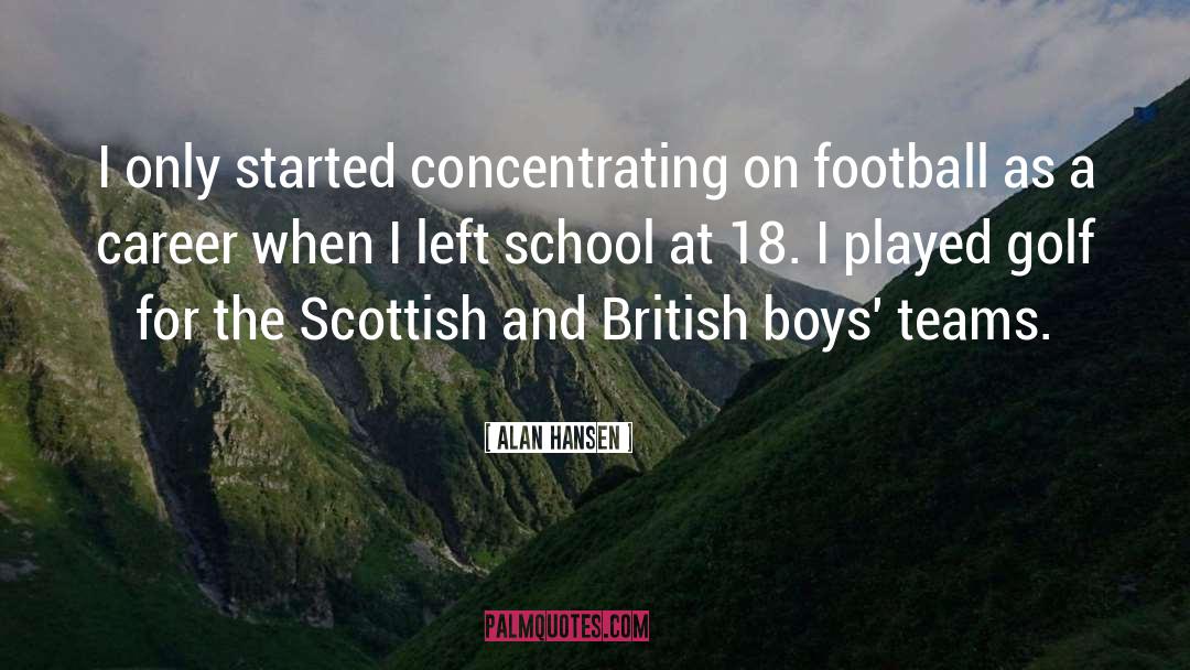 Concentrating quotes by Alan Hansen