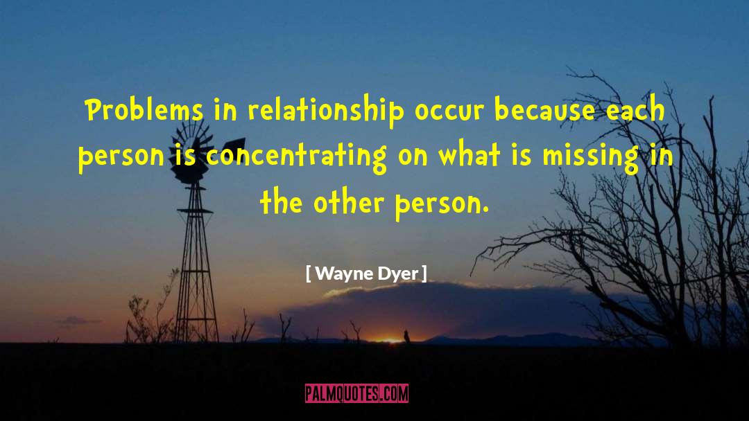 Concentrating quotes by Wayne Dyer