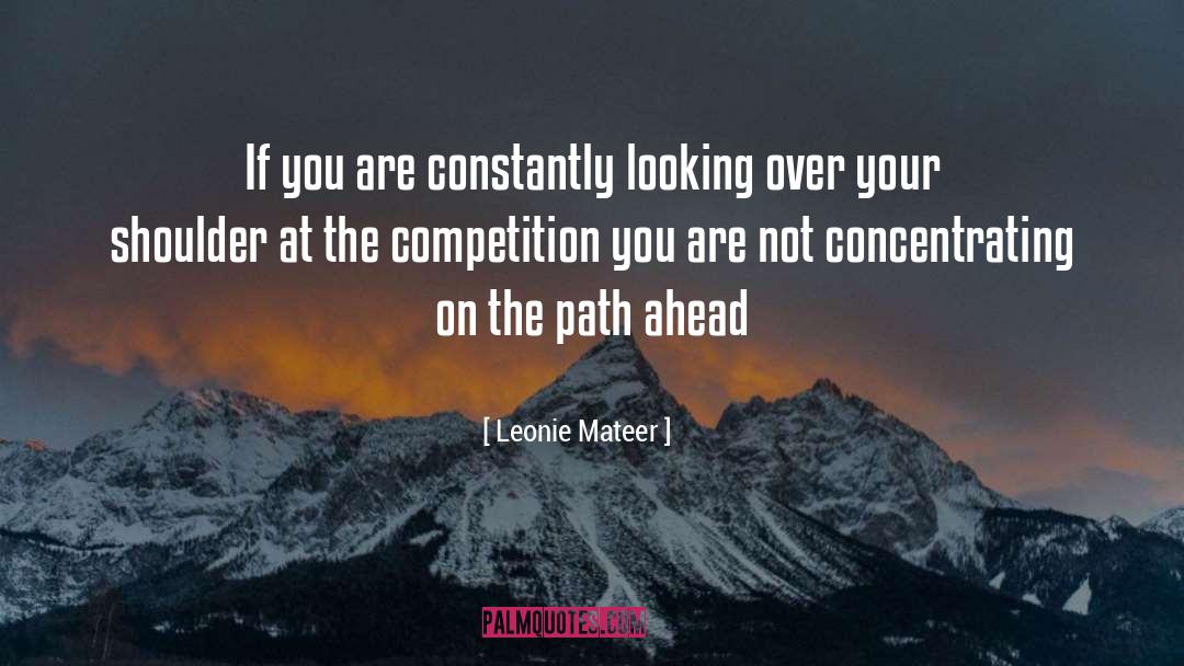 Concentrating quotes by Leonie Mateer