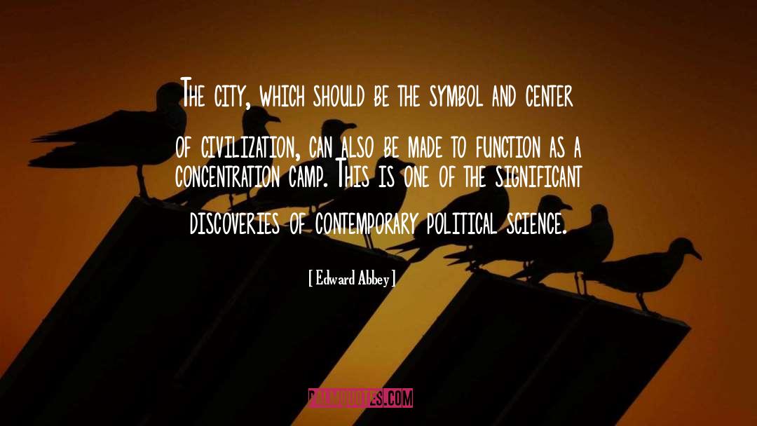 Concentration Camp quotes by Edward Abbey