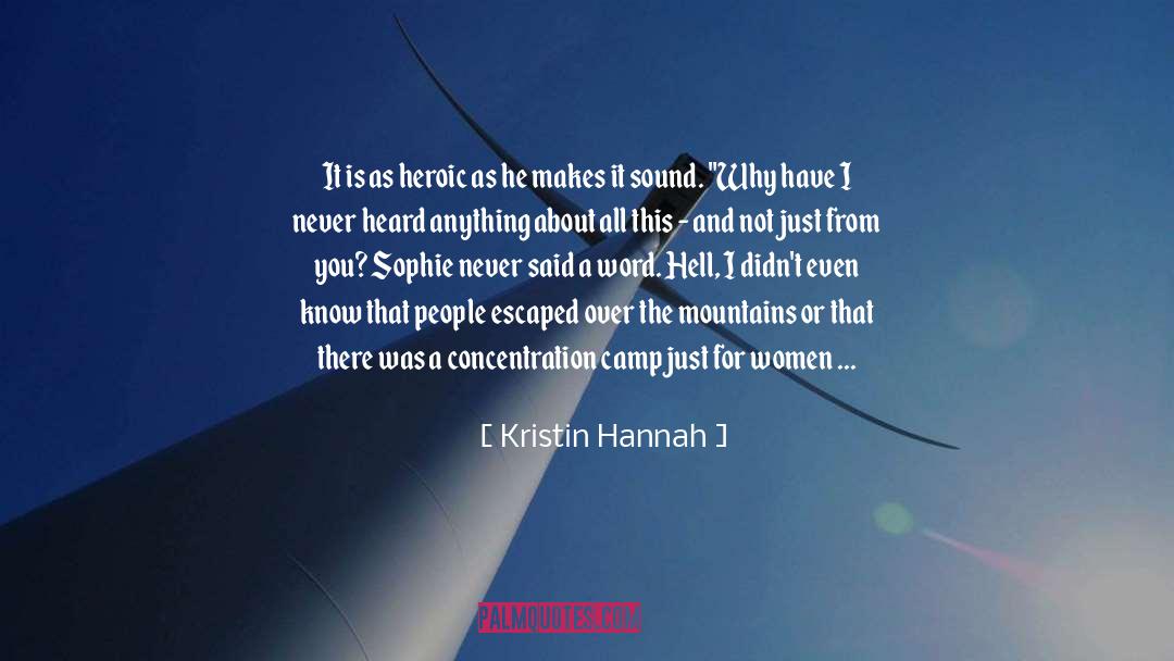 Concentration Camp quotes by Kristin Hannah