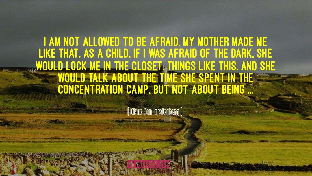Concentration Camp quotes by Diane Von Furstenberg