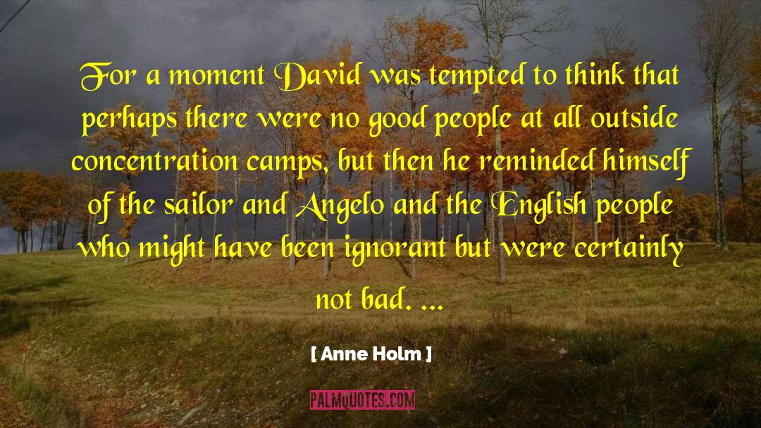 Concentration Camp quotes by Anne Holm