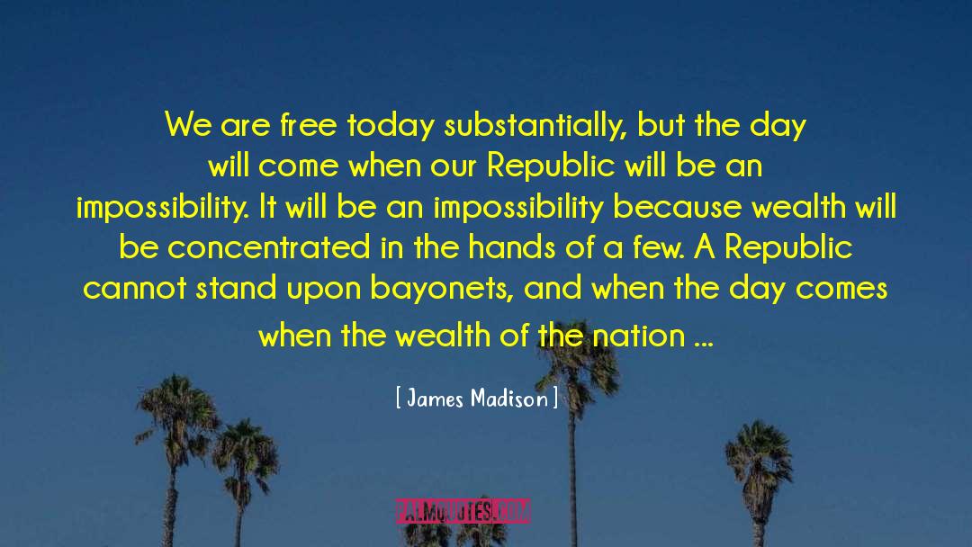 Concentration Of Wealth quotes by James Madison