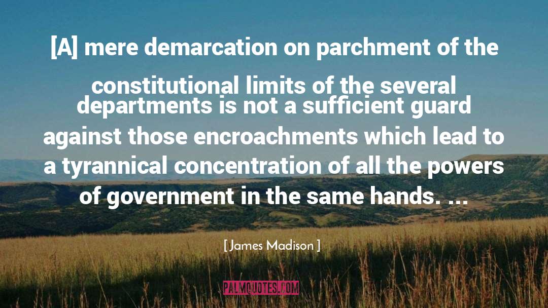 Concentration quotes by James Madison