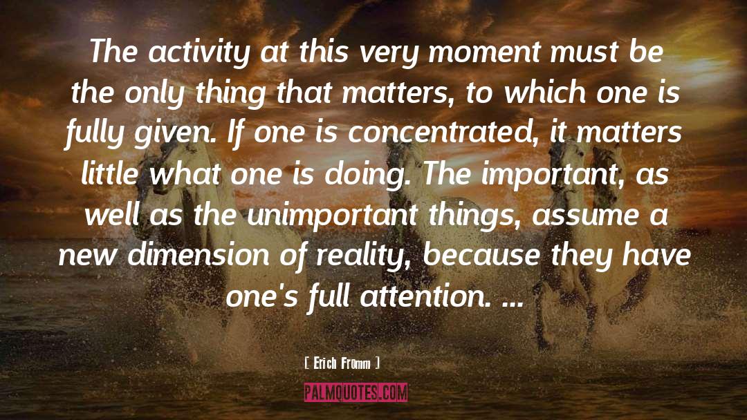 Concentration quotes by Erich Fromm