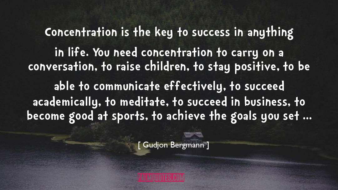 Concentration quotes by Gudjon Bergmann