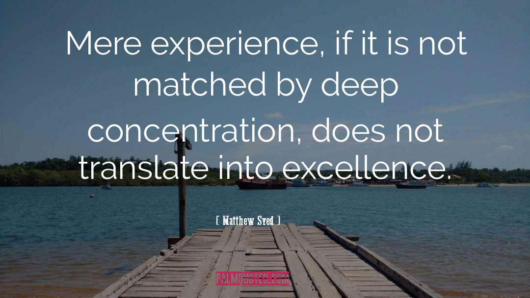 Concentration quotes by Matthew Syed