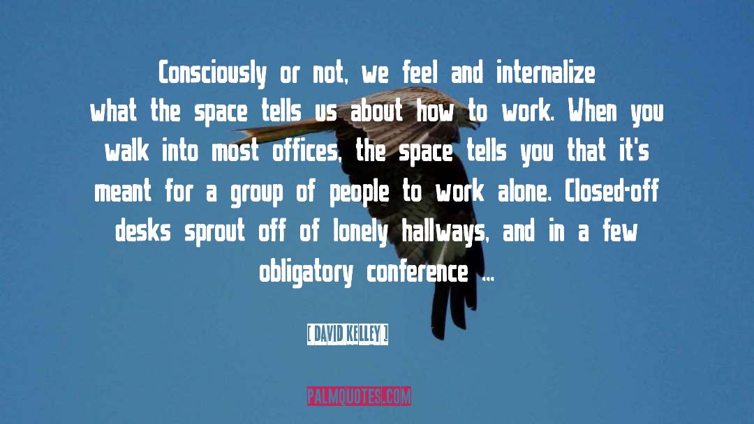 Concentus Conference quotes by David Kelley