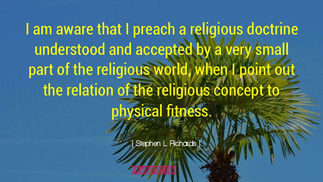 Concept And Conception quotes by Stephen L. Richards