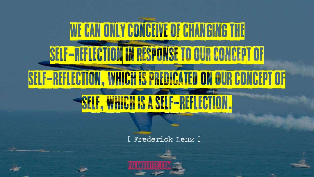 Concept Of Self quotes by Frederick Lenz