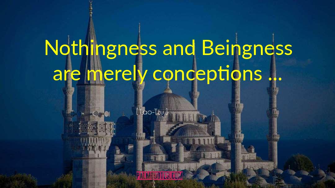 Conceptions quotes by Lao-Tzu