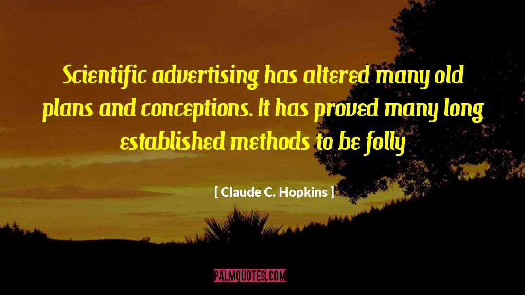 Conceptions quotes by Claude C. Hopkins