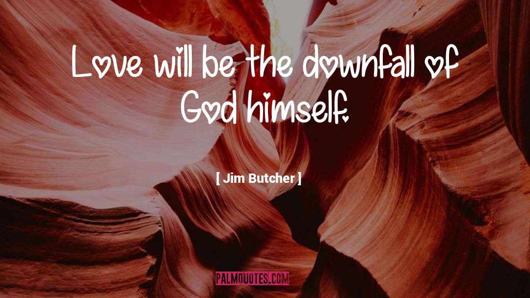 Concepts Of God quotes by Jim Butcher