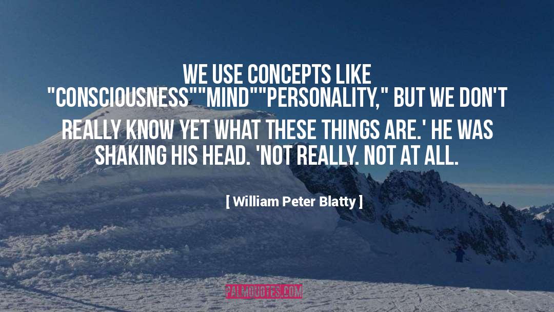 Concepts quotes by William Peter Blatty