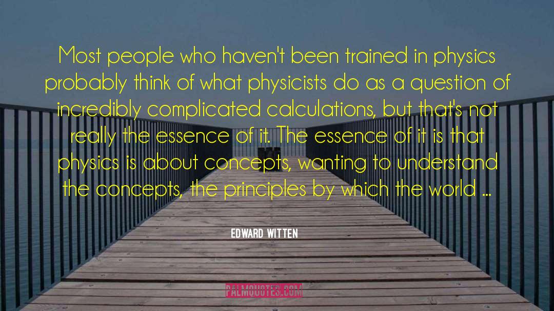 Concepts The quotes by Edward Witten