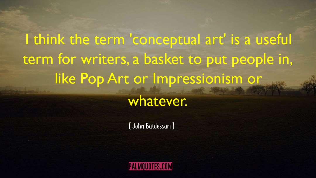 Conceptual Art quotes by John Baldessari