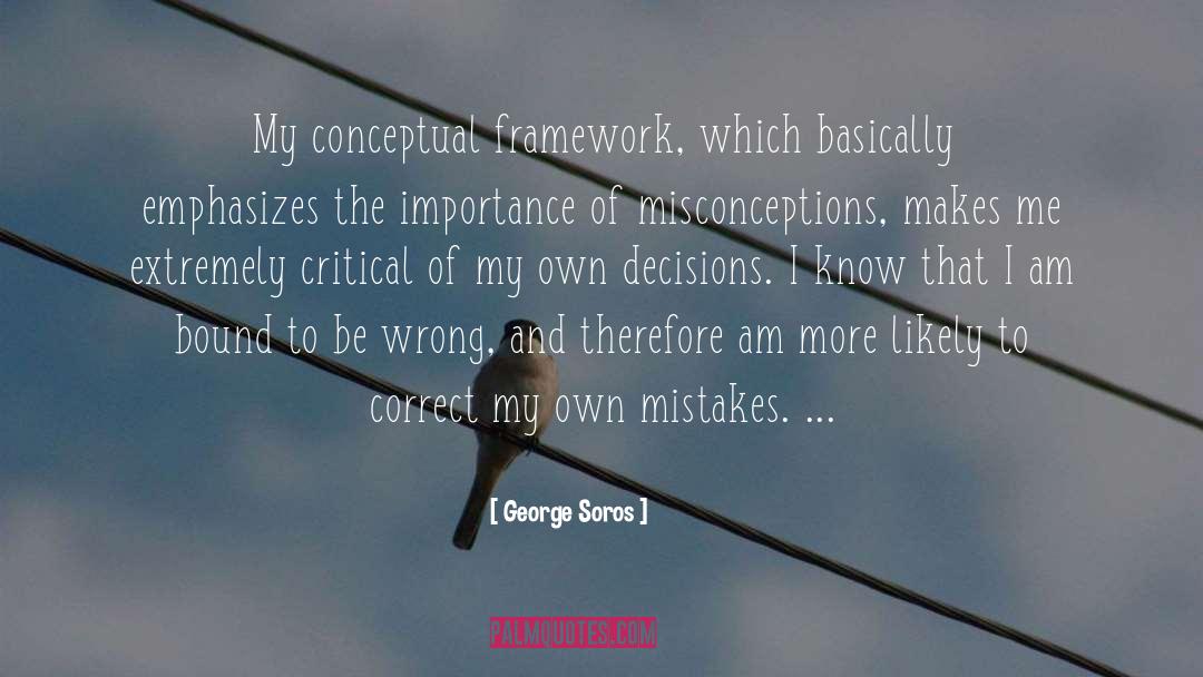 Conceptual Framework quotes by George Soros