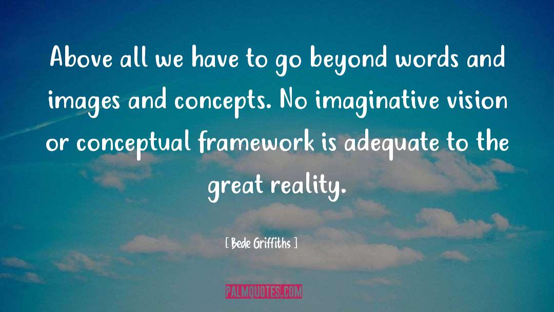 Conceptual Framework quotes by Bede Griffiths