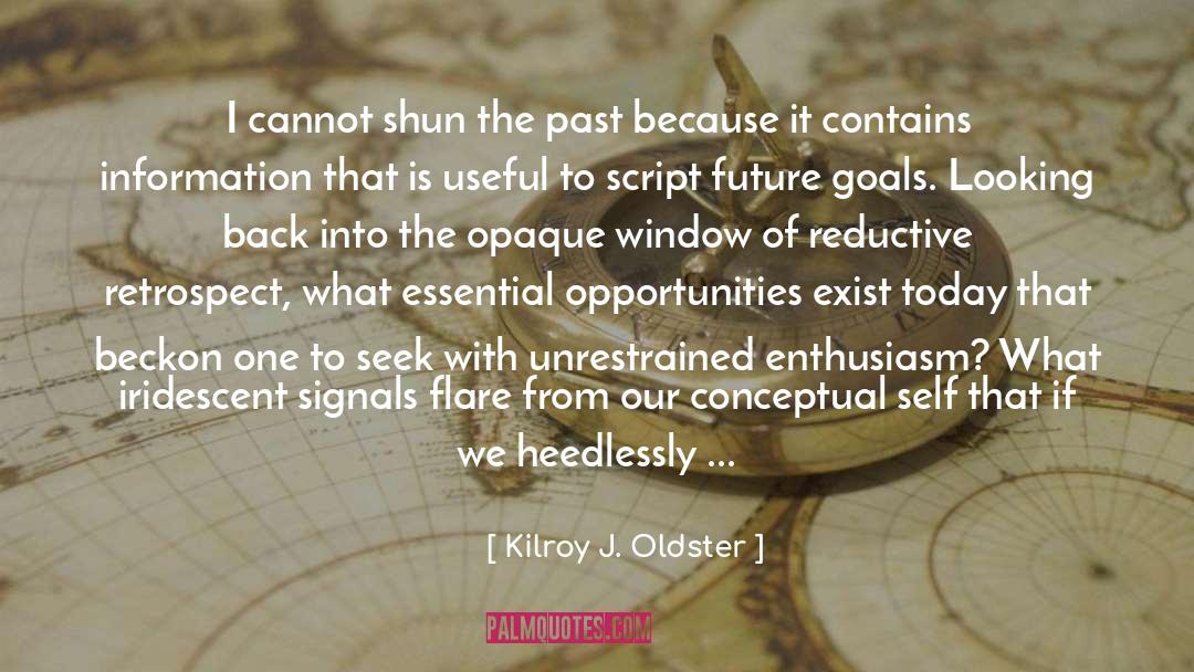 Conceptual quotes by Kilroy J. Oldster