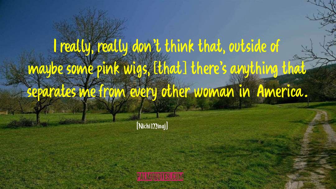 Conceptual Thinking quotes by Nicki Minaj