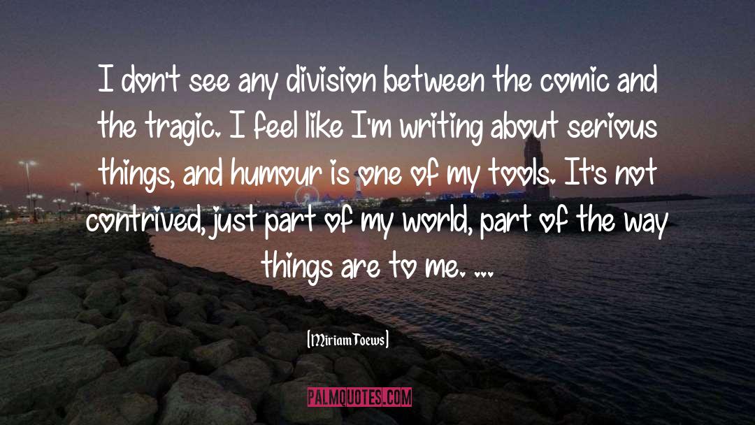 Conceptual Writing quotes by Miriam Toews